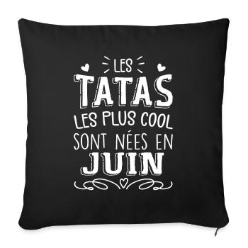 Anniversaire Tante Tata Juin Cadeau - Housse de coussin décorative 45 x 45 cm - noir - Devant