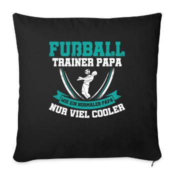 Fußball Trainer Papa Geschenkidee Vater - Sofakissenbezug 45 x 45 cm - Schwarz - Vorne