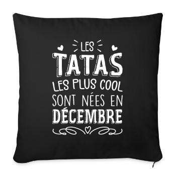 Anniversaire Tante Tata Décembre Cadeau - Housse de coussin décorative 45 x 45 cm - noir - Devant