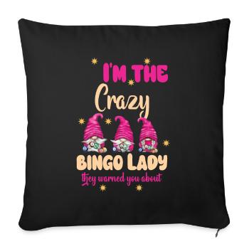 I'm the crazy bingo lady funny bingo - Sofa pillowcase 17,3'' x 17,3'' (45 x 45 cm) - black - Front