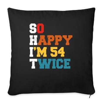 54 Years Funny - Humor Birthday 54 Years Gift - Sofa pillowcase 17,3'' x 17,3'' (45 x 45 cm) - black - Front