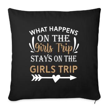 What Happens On The Girls Trip - Sofa pillowcase 17,3'' x 17,3'' (45 x 45 cm) - black - Front