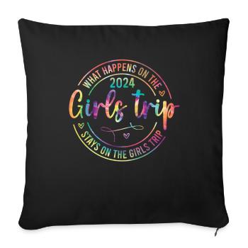 What Happens On The Girls Trip 2024 - Sofa pillowcase 17,3'' x 17,3'' (45 x 45 cm) - black - Front