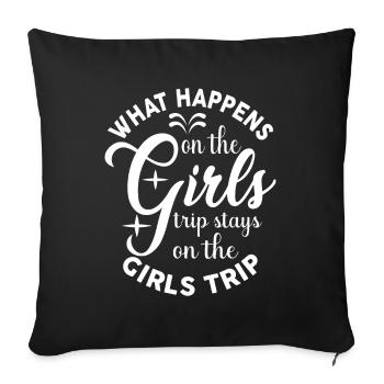 What Happens On The Girls Trip - Sofa pillowcase 17,3'' x 17,3'' (45 x 45 cm) - black - Front