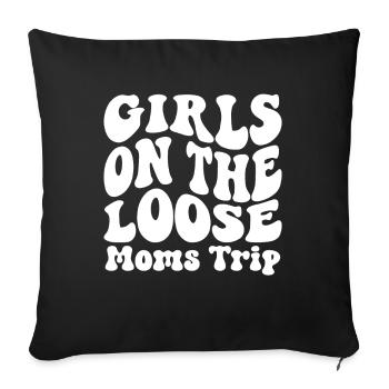Girls On The Loose Moms Friends Trip - Sofa pillowcase 17,3'' x 17,3'' (45 x 45 cm) - black - Front