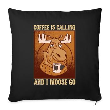 Coffee Is Calling And I Moose Go Elch - Sofa pillowcase 17,3'' x 17,3'' (45 x 45 cm) - black - Front
