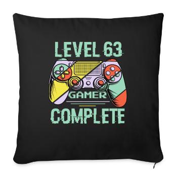 Level 63 Complete 63 Years Old Gamer Level 63 Complete - Sofa pillowcase 17,3'' x 17,3'' (45 x 45 cm) - black - Front