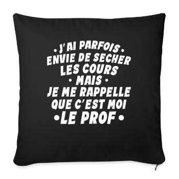 Professeur - Enseignant - Je Suis Professeur - Housse de coussin décorative 45 x 45 cm - noir - Devant