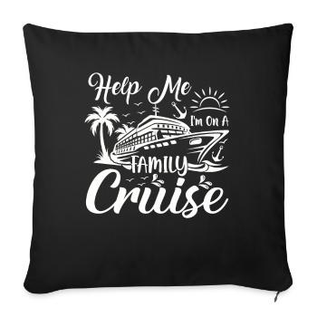 Help, I'm on a family cruise - Sofa pillowcase 17,3'' x 17,3'' (45 x 45 cm) - black - Front