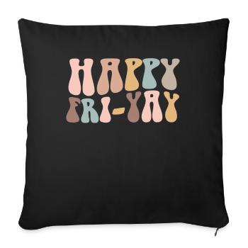 Happy Fri Yay Teacher Weekend Funny Meme - Sofa pillowcase 17,3'' x 17,3'' (45 x 45 cm) - black - Front