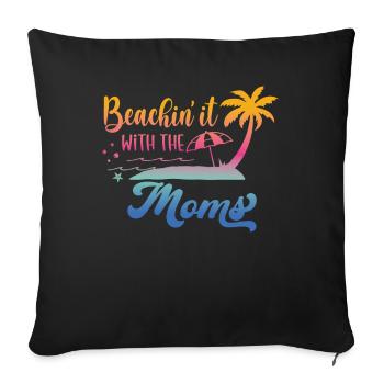 Beach holiday with the mothers at the weekend - Sofa pillowcase 17,3'' x 17,3'' (45 x 45 cm) - black - Front