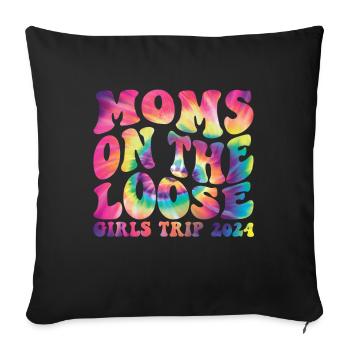Moms On The Loose Girls Trip - Sofakissenbezug 45 x 45 cm - Schwarz - Vorne
