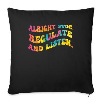 Stop Regulating and Listening Teacher - Sofa pillowcase 17,3'' x 17,3'' (45 x 45 cm) - black - Front