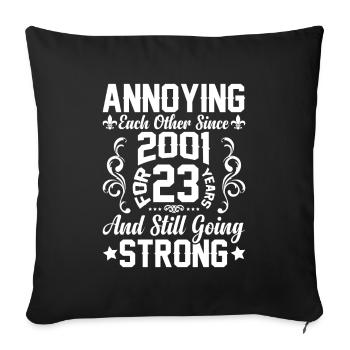 Relationship Marriage Anniversary - teasing each other since 2001 - Sofa pillowcase 17,3'' x 17,3'' (45 x 45 cm) - black - Front
