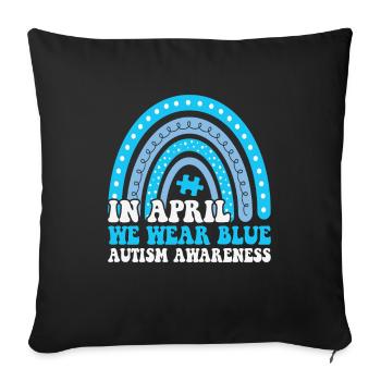 Autism Awareness in April We Wear Blue - Sofa pillowcase 17,3'' x 17,3'' (45 x 45 cm) - black - Front