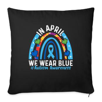 Autism Awareness in April We Wear Blue - Sofa pillowcase 17,3'' x 17,3'' (45 x 45 cm) - black - Front