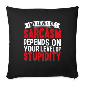 Mon sarcasme dépend de ta stupidité - Housse de coussin décorative 45 x 45 cm - noir - Devant
