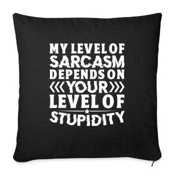 Mon sarcasme dépend de ta stupidité - Housse de coussin décorative 45 x 45 cm - noir - Devant