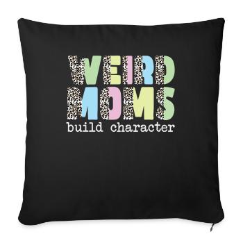 Weird Moms Build Character - Sofa pillowcase 17,3'' x 17,3'' (45 x 45 cm) - black - Front