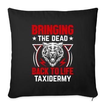 Taxidermie - Les taxidermistes ramènent les morts à la vie - Housse de coussin décorative 45 x 45 cm - noir - Devant