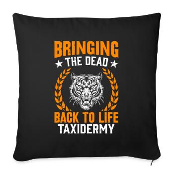 Taxidermie - Les taxidermistes ramènent les morts à la vie - Housse de coussin décorative 45 x 45 cm - noir - Devant