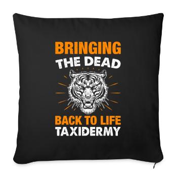 Taxidermie - Les taxidermistes ramènent les morts à la vie - Housse de coussin décorative 45 x 45 cm - noir - Devant