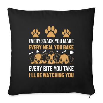 Dogs - Every snack you make i ́ll be watching you! - Sofa pillowcase 17,3'' x 17,3'' (45 x 45 cm) - black - Front