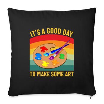Artists - A good day to make art - Sofa pillowcase 17,3'' x 17,3'' (45 x 45 cm) - black - Front