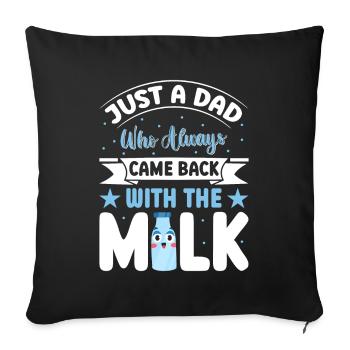 Juste un papa qui revenait toujours avec le lait - Housse de coussin décorative 45 x 45 cm - noir - Devant