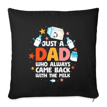 Juste un papa qui revenait toujours avec le lait - Housse de coussin décorative 45 x 45 cm - noir - Devant