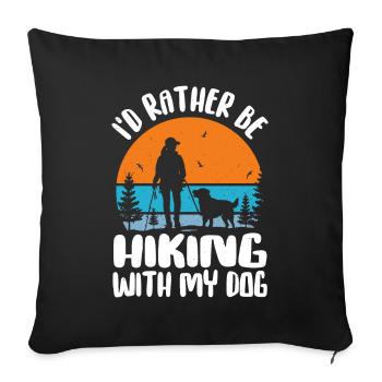 Id Rather Be Hiking With My Dog Dog Lover & Hiking - Sofa pillowcase 17,3'' x 17,3'' (45 x 45 cm) - black - Front