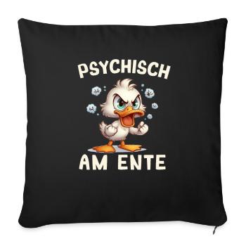 Psychisch am Ente - Ente rastet aus! - Sofakissenbezug 45 x 45 cm - Schwarz - Vorne