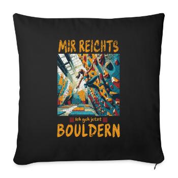MIR REICHTS - Ich geh bouldern oder klettern - Sofakissenbezug 45 x 45 cm - Schwarz - Vorne