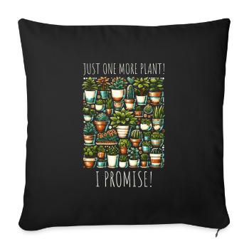 Dicton d’amoureux des plantes - Juste une plante de plus ! - Housse de coussin décorative 45 x 45 cm - noir - Devant