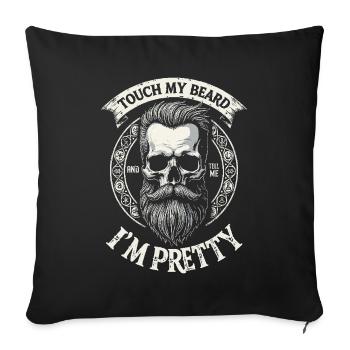 Touch My Beard and Tell Me I'm Pretty - Sofa pillowcase 17,3'' x 17,3'' (45 x 45 cm) - black - Front