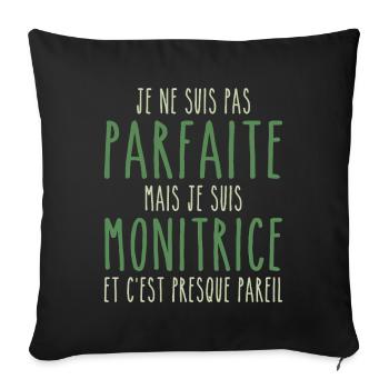 Pas parfaite mais je suis Monitrice - Housse de coussin décorative 45 x 45 cm - noir - Devant