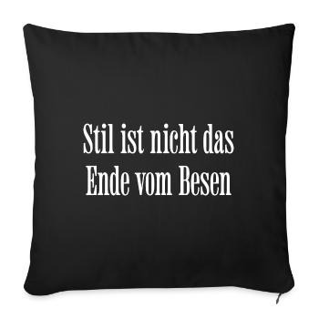 Style is not the end of the broom - Sofa pillowcase 17,3'' x 17,3'' (45 x 45 cm) - black - Front