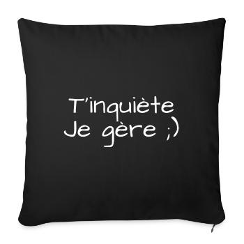 T'inquiète Je Gère - Housse de coussin décorative 45 x 45 cm - noir - Devant