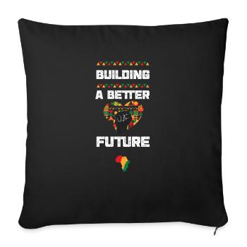 Building a Better Future - Sofakissenbezug 45 x 45 cm - Schwarz - Vorne