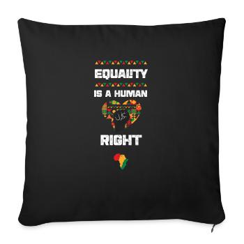 Equality is a Human Right - Sofa pillowcase 17,3'' x 17,3'' (45 x 45 cm) - black - Front