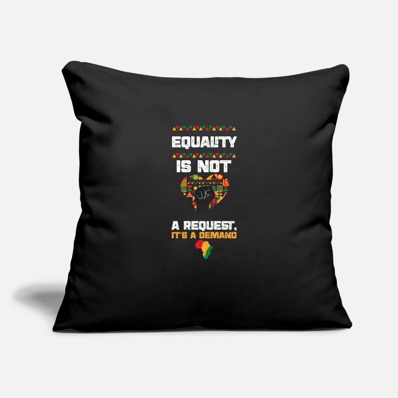 Equality is not a Request, It's... Sofa pillowcase 17,3'' x 17,3'' (45 x 45 cm)