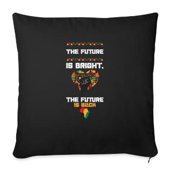 The Future is Bright, the Future... - Sofa pillowcase 17,3'' x 17,3'' (45 x 45 cm) - black - Front