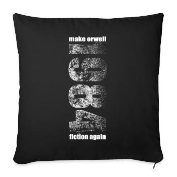 1984 - Faire de la fiction à nouveau Orwell - Housse de coussin décorative 45 x 45 cm - noir - Devant