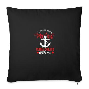 I love sailing with my wife - Sofa pillowcase 17,3'' x 17,3'' (45 x 45 cm) - black - Front