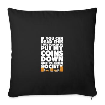 Coin collectors collect coins - Sofa pillowcase 17,3'' x 17,3'' (45 x 45 cm) - black - Front