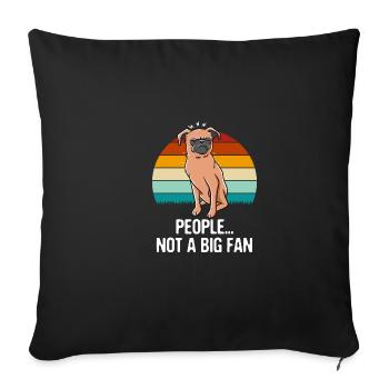 Les gens qui ne sont pas un grand fan -sarcastique drôle - Housse de coussin décorative 45 x 45 cm - noir - Devant