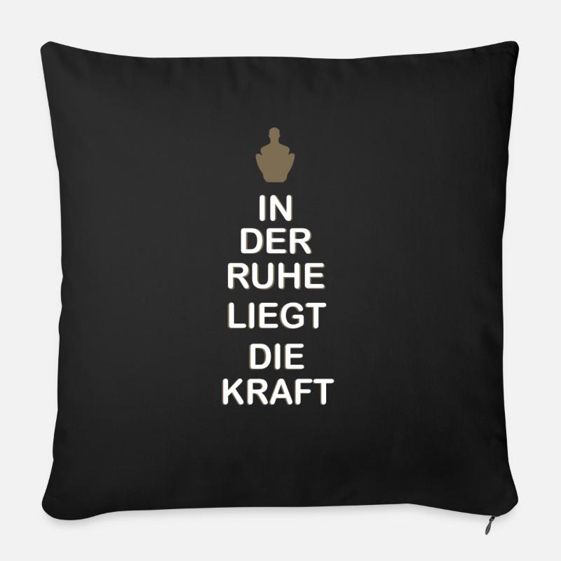 In der Ruhe liegt die Kraft - Sofakissenbezug 45 x 45 cm - Schwarz