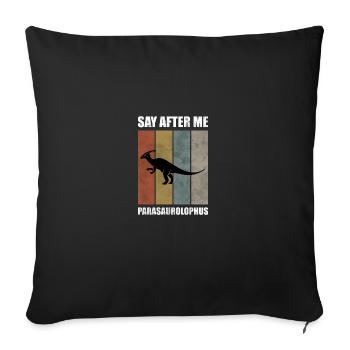 Dinosaur Parasaurolophus Funny Dino Gift - Sofa pillowcase 17,3'' x 17,3'' (45 x 45 cm) - black - Front