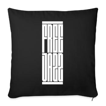 free jazz typography design. Ideal gift for modern - Sofa pillowcase 17,3'' x 17,3'' (45 x 45 cm) - black - Front