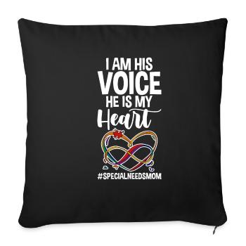 I Am His Voice, He Is My Heart #specialneedsmom 2 - Sofa pillowcase 17,3'' x 17,3'' (45 x 45 cm) - black - Front